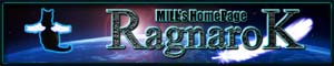 MILL's HomePage �wRagnaroK�x